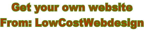 Get your own website  From: LowCostWebdesign